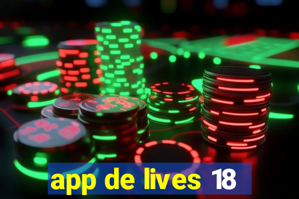 app de lives 18